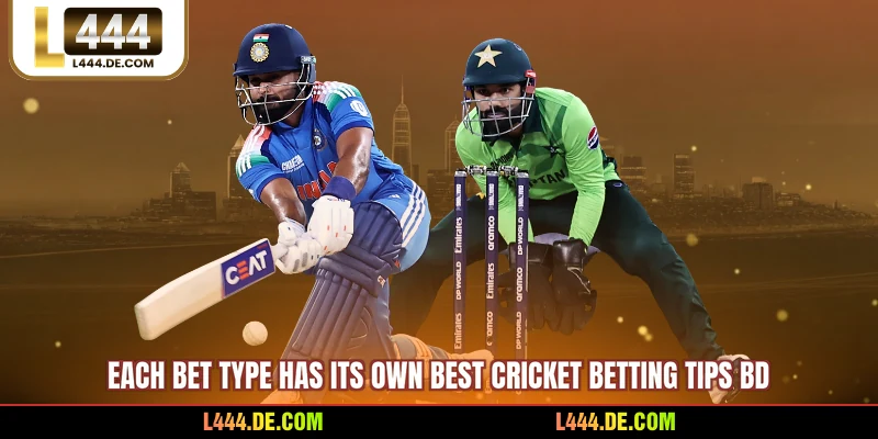 Each bet type has its own best cricket betting tips BD