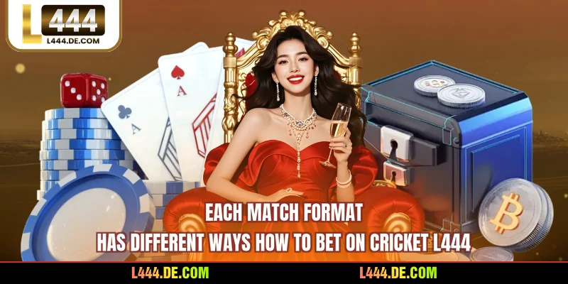 Each match format has different ways how to bet on cricket L444