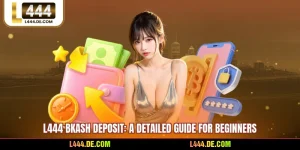 L444 Bkash Deposit: A Detailed Guide For Beginners