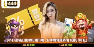 L444 Passive Income Method - A Comprehensive Guide For All