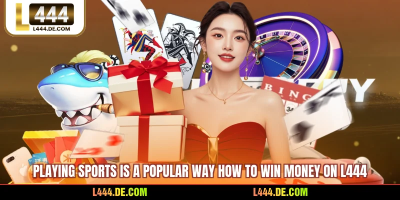 Playing sports is a popular way how to win money on L444