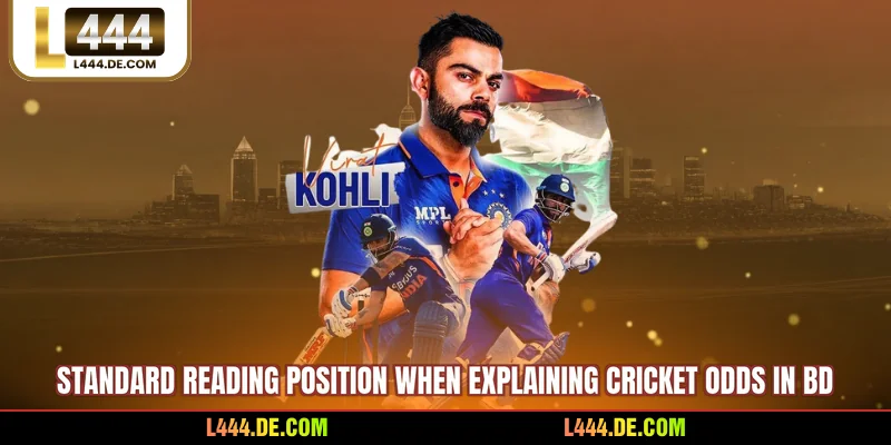 Standard reading position when explaining cricket odds in BD